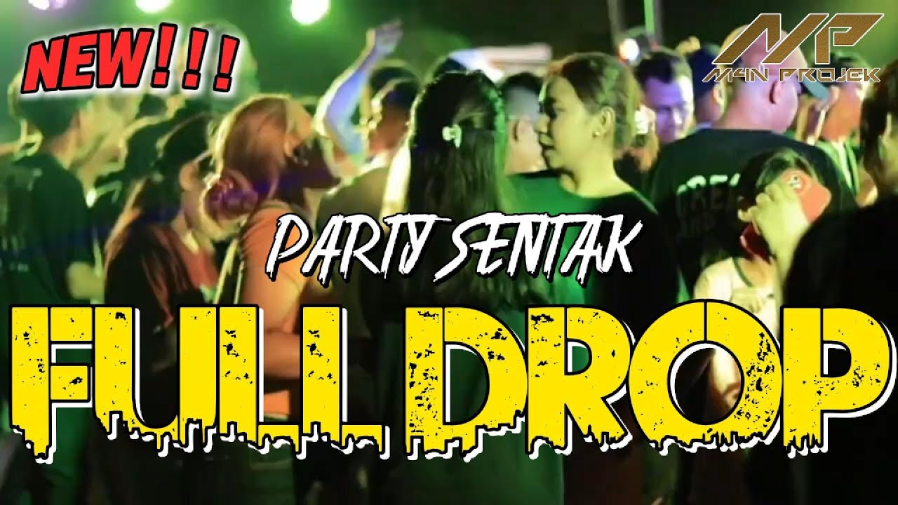 PARTY SENTAK🌴 FULL DROP GACOR (M4N PROJEK) COCOK UNTUK DI MOBIL BASS GLERR!!!!