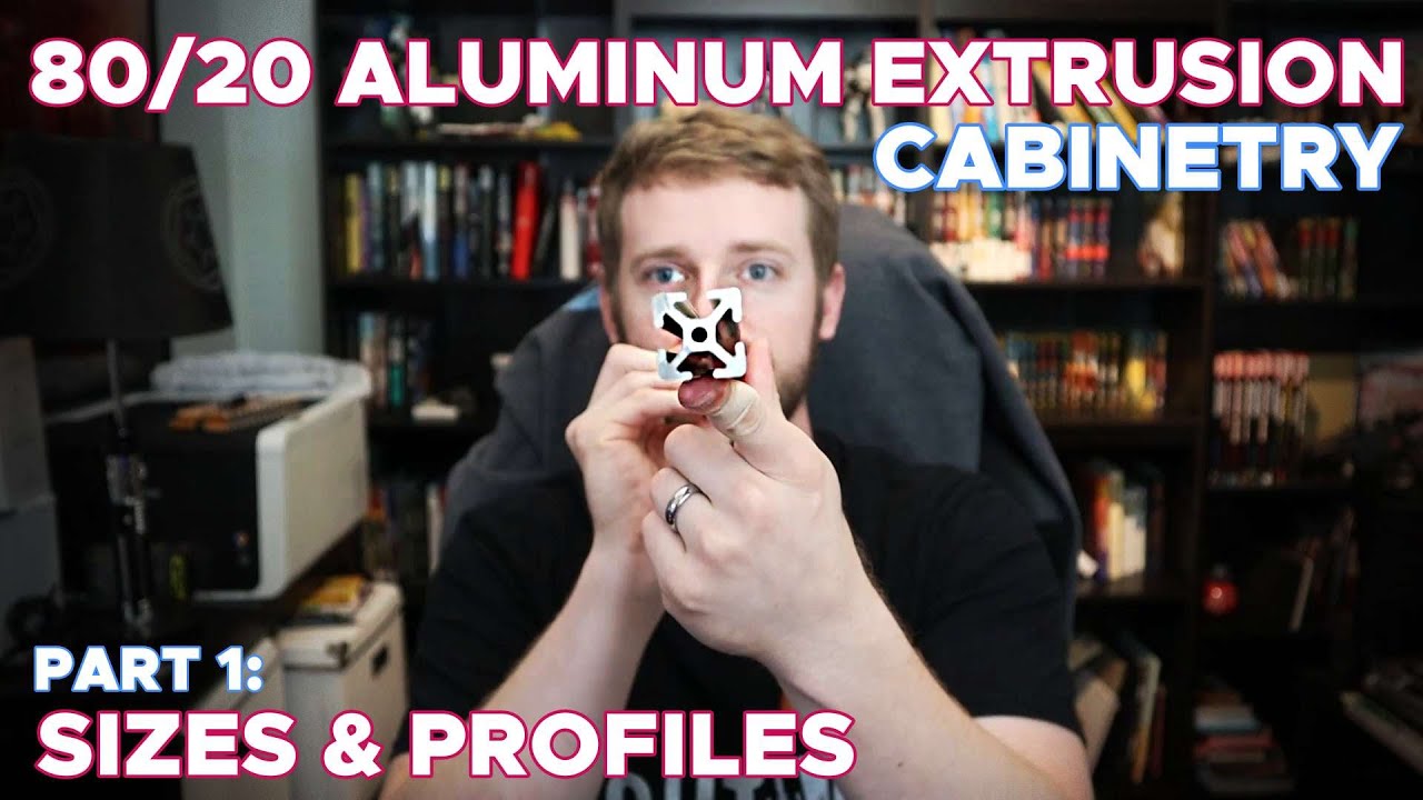 Aluminum Cabinetry - Part 1: Profiles | Ultimate Guide to 8020 Aluminum Extrusion