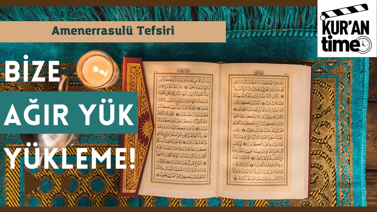 Bize Ağır Yük Yükleme | Amenerreasulü Tefsiri