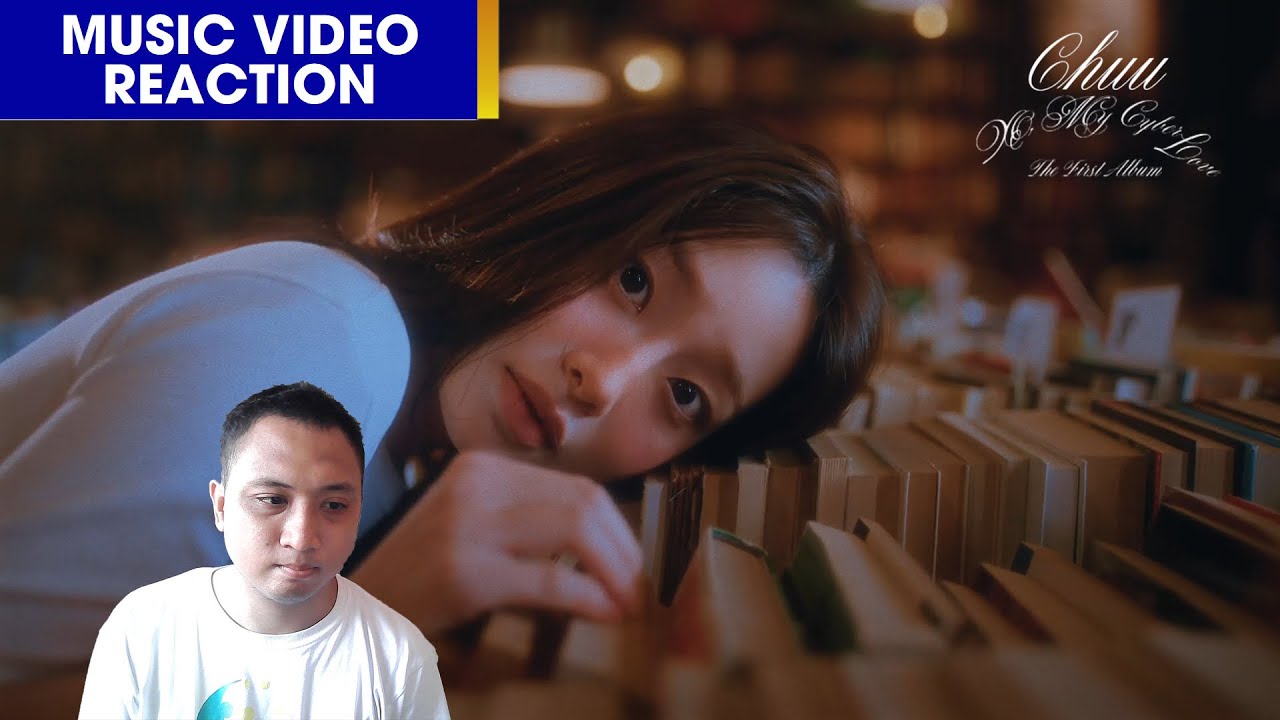 [MV REACTION] 츄(CHUU) - XO, My Cyberlove