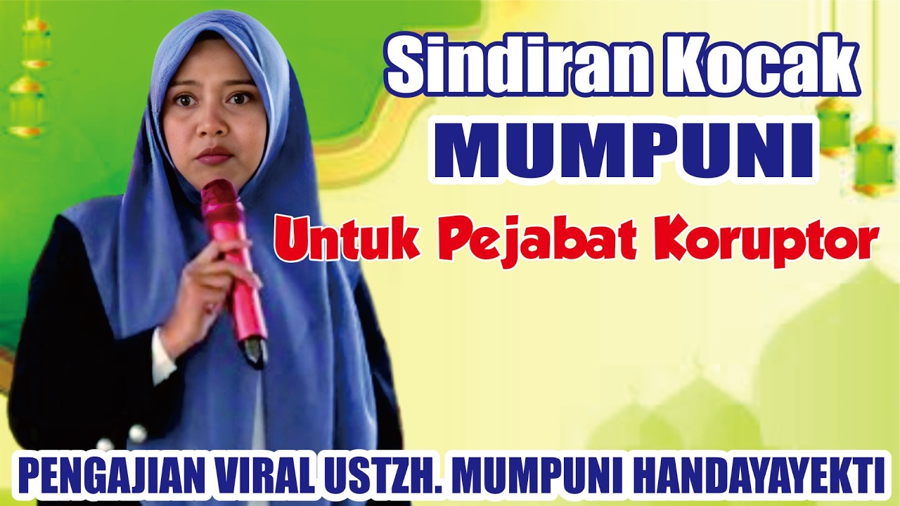 MUMPUNI KRITIK PEJABAT KORUPTOR // PENGAJIAN VIRAL USTZH MUMPUNI HANDAYAYEKTI 2026