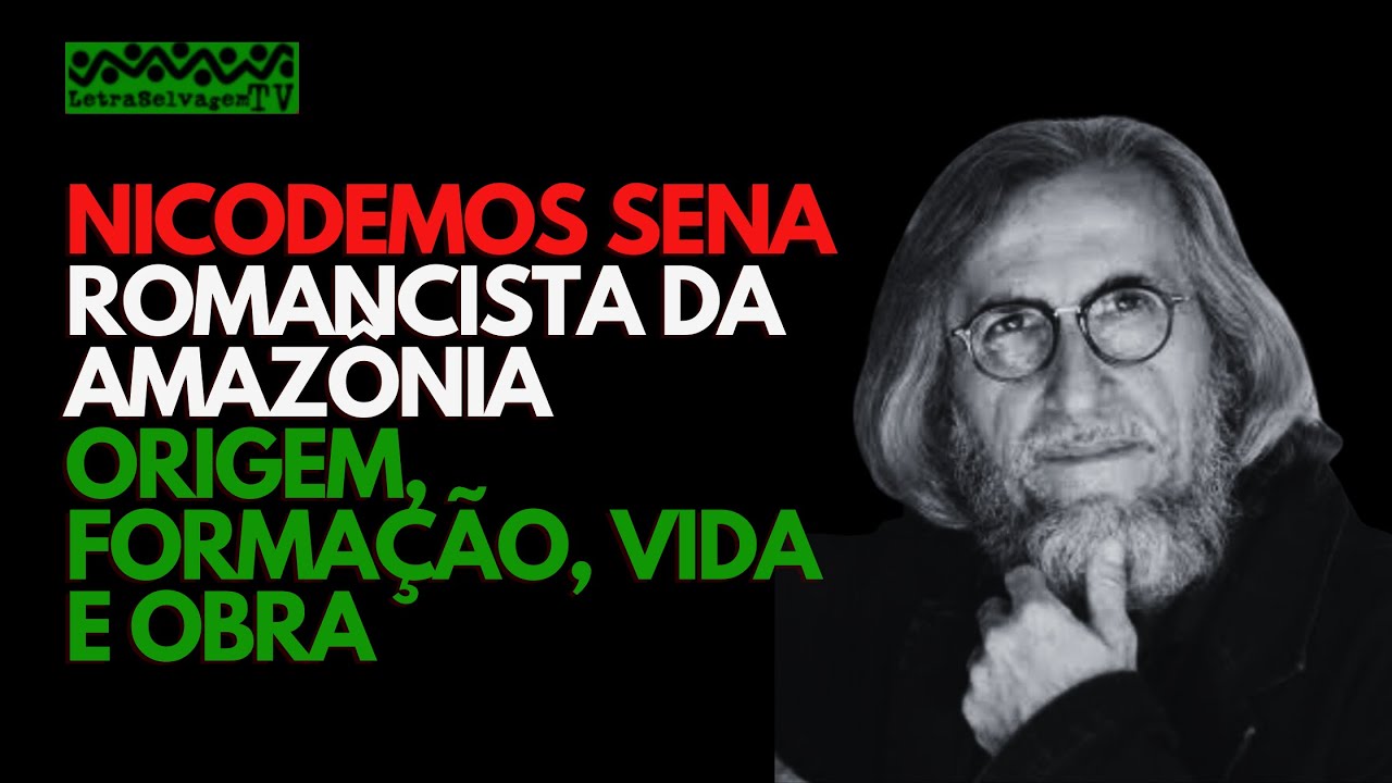 NICODEMOS SENA, romancista da Amazônia. Origem, formação, vida e obra