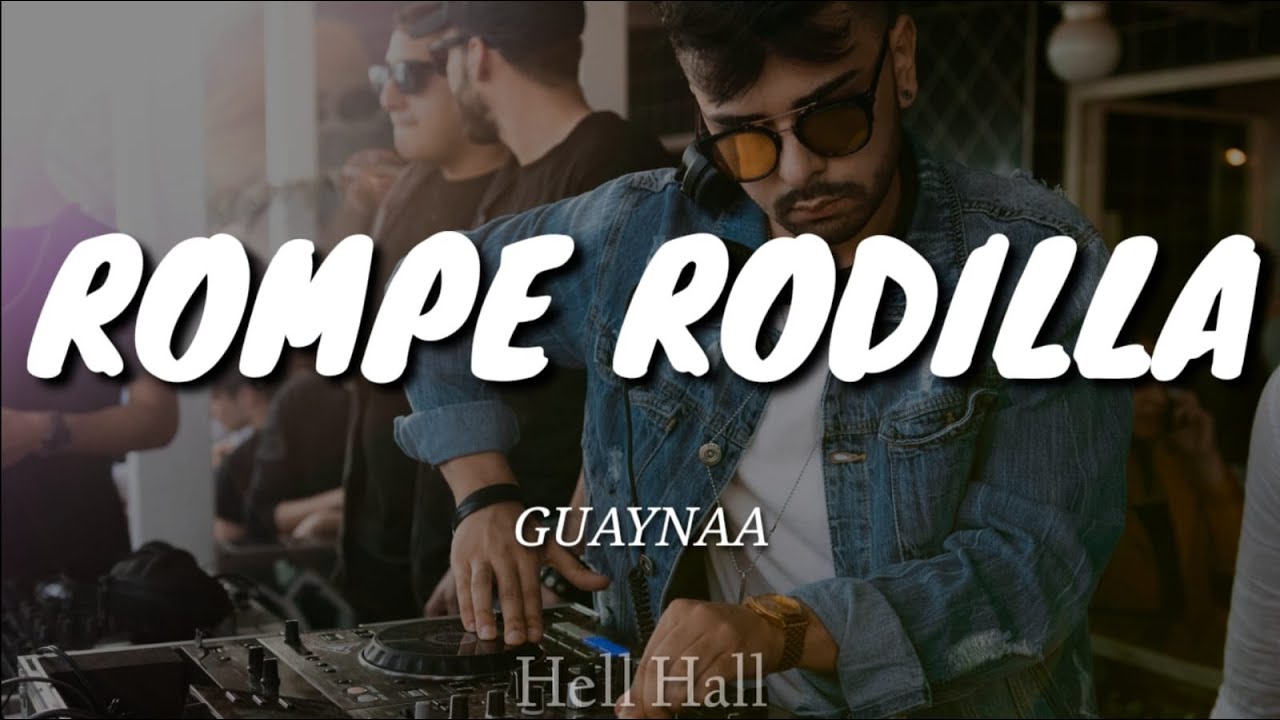 Rompe Rodilla - Guaynaa | Letra (Lyrica)
