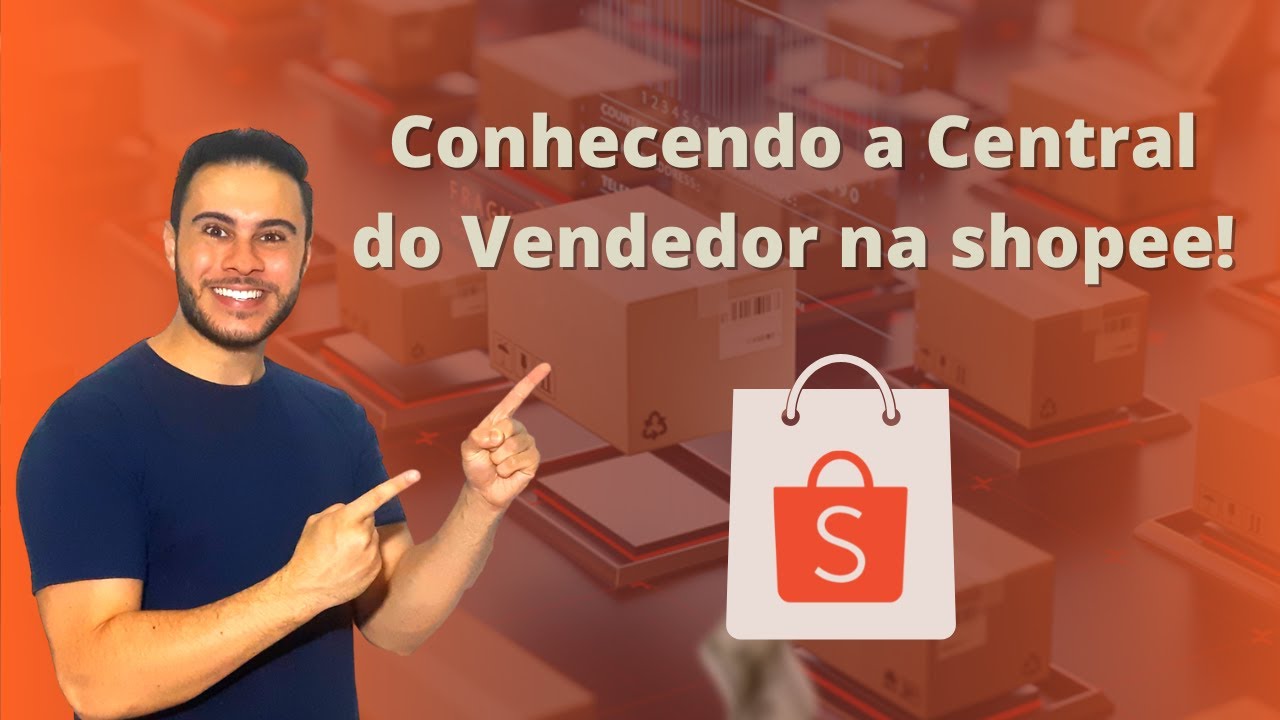 CONHEÇA A CENTRAL DE VENDEDOR DA SHOPEE! CONHECENDO A SHOPEE