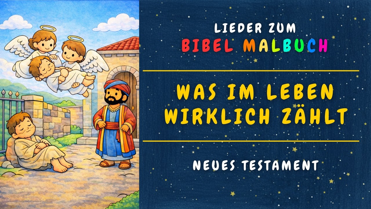 Was im Leben wirklich zählt - Ein ruhiges Kinderlied über den reichen Mann und Lazarus