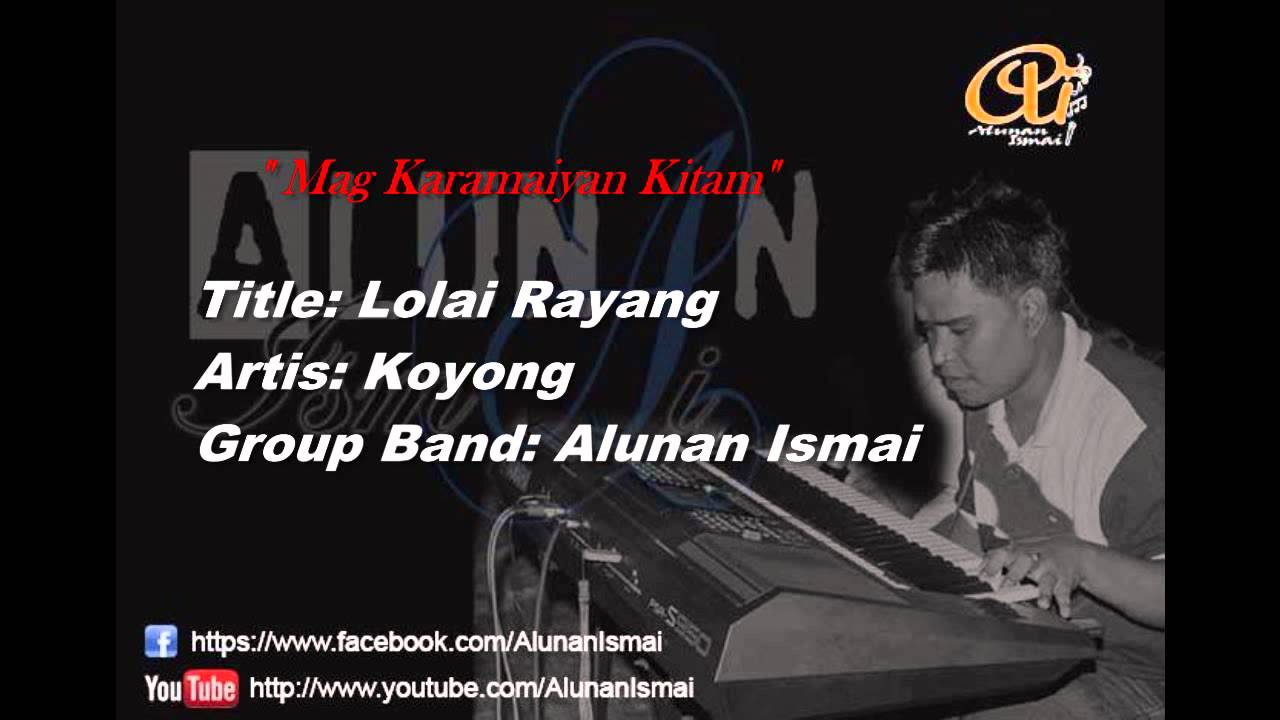Koyong ft Alunan Ismai - Lolai Rayang