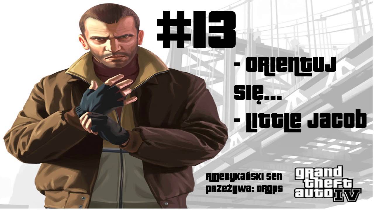 Zagrajmy w GTA IV #13 Orientuj Się... , NRG 900, Little Jacob [Let`s Play]