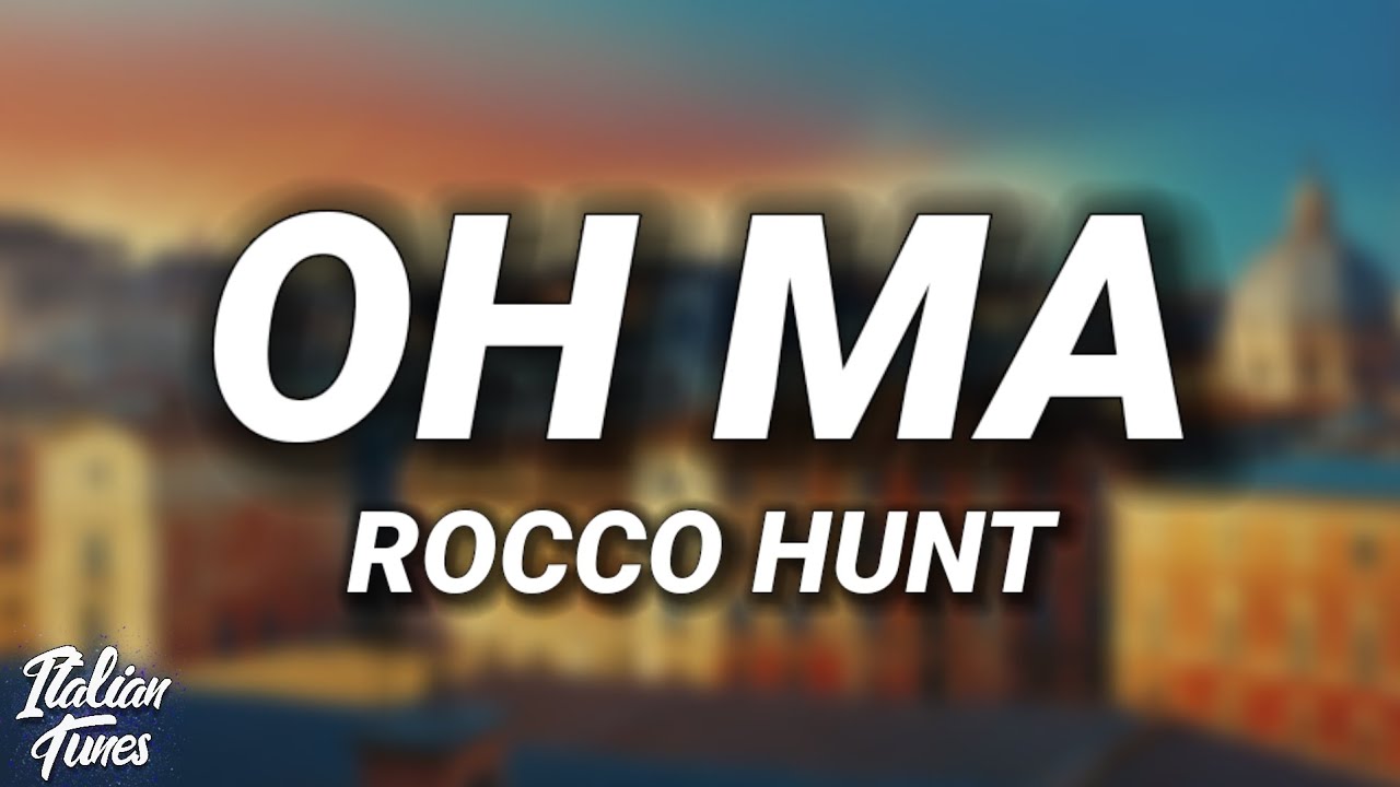 Rocco Hunt & Noemi - OH MA (Testo/Lyrics)