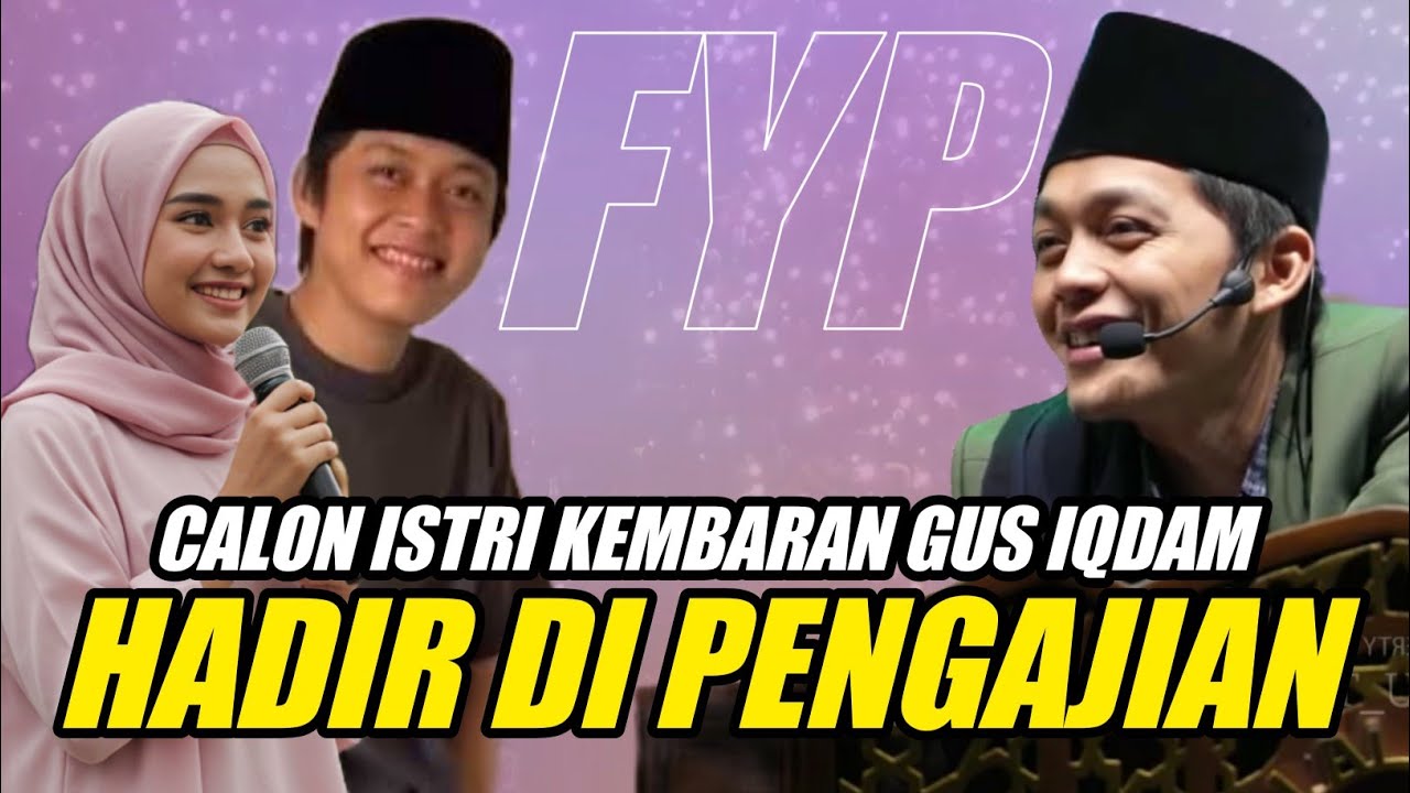 GUS IQDAM TERBARU #fyp CALON ISTRI KEMBARAN GUS IQDAM HADIR DIPENGAJIAN KOTA KEDIRI