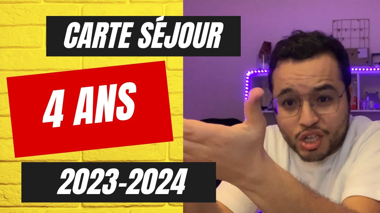 Demande Carte Séjour 4 ans - 2024