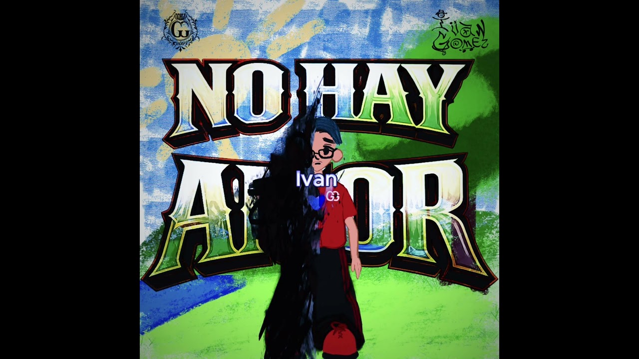 No hay amor ( lyric video ). Iván Gomez