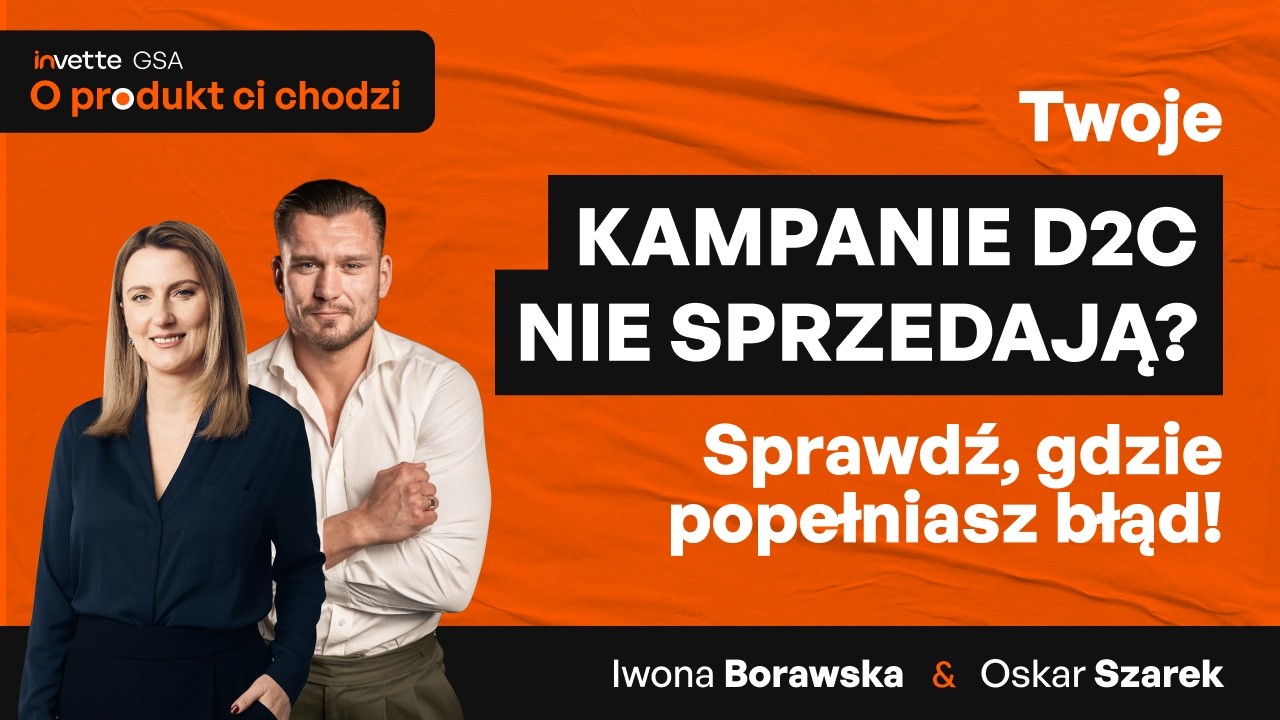 Dlaczego marketing D2C często zawodzi? [O Produkt Ci chodzi]