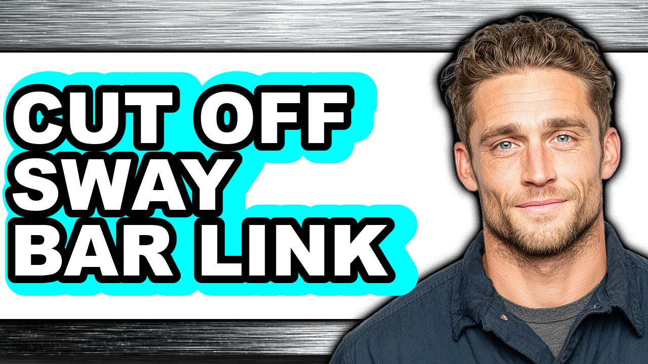 How to Cut Off Sway Bar Link - Easy Guide