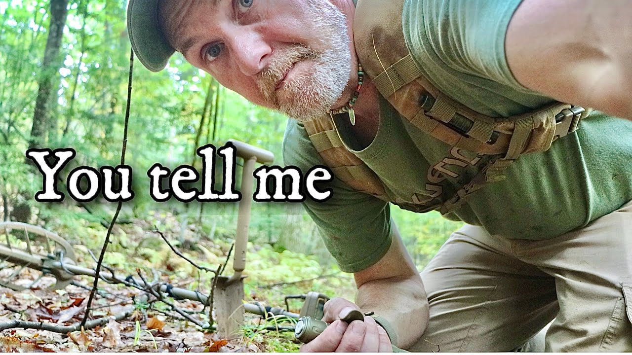 I dug something up in the woods and ask you to tell me how it got here?