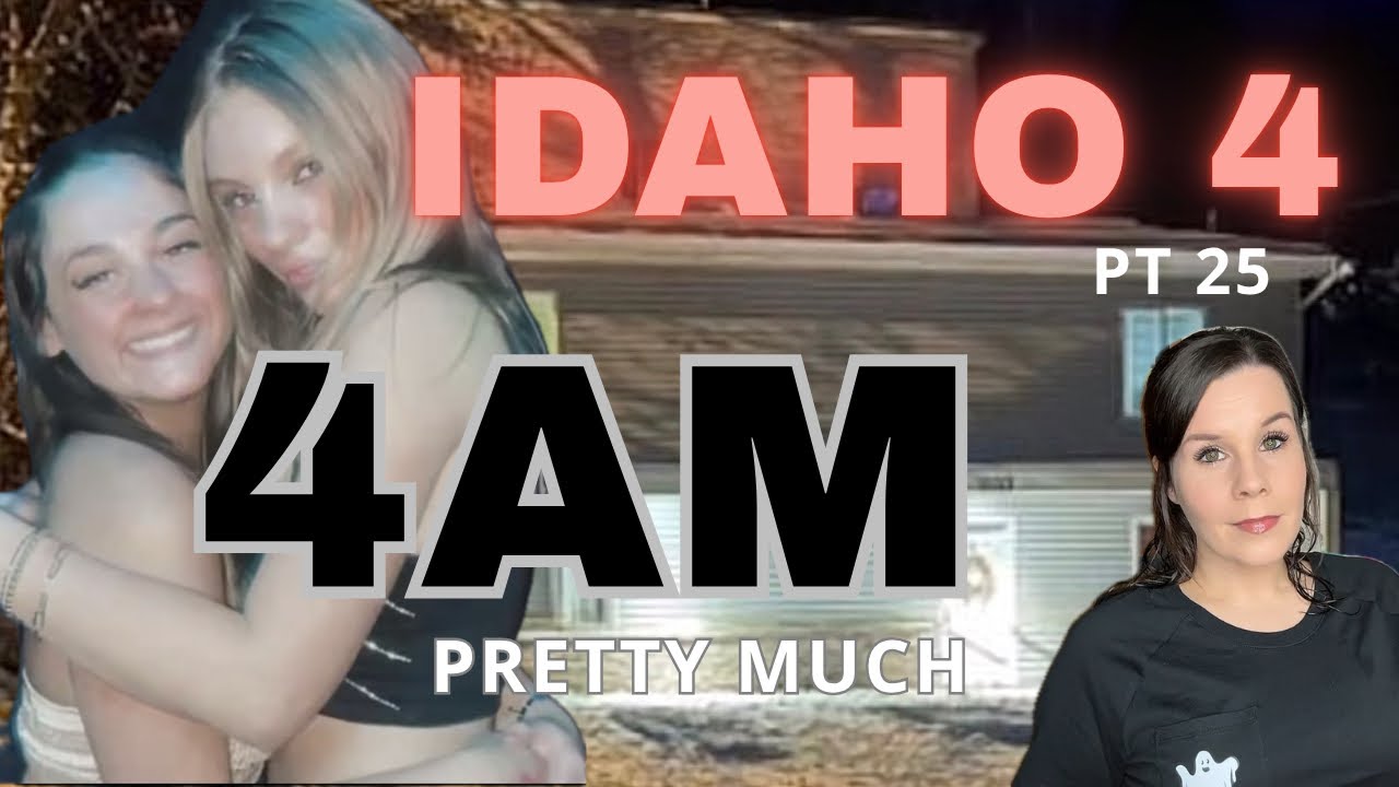 The Idaho 4 Part 25 (4AM) 