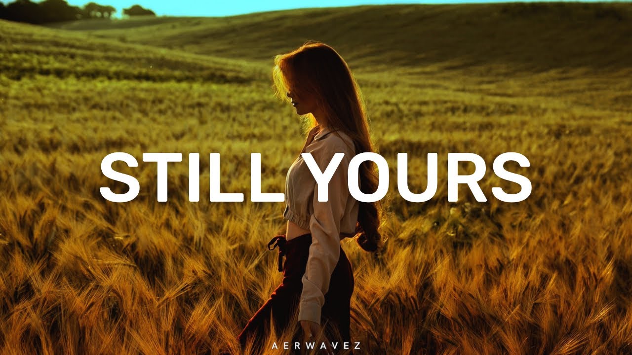 Still Yours - Heartbreaking Future Bass | Aerwavez Music
