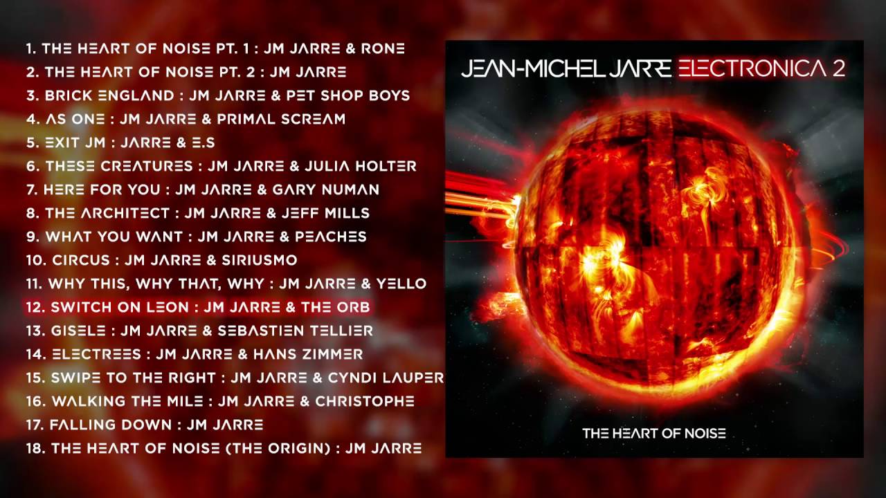 Jean-Michel Jarre - Electronica Vol 2: The Heart of Noise (Official Albumplayer)
