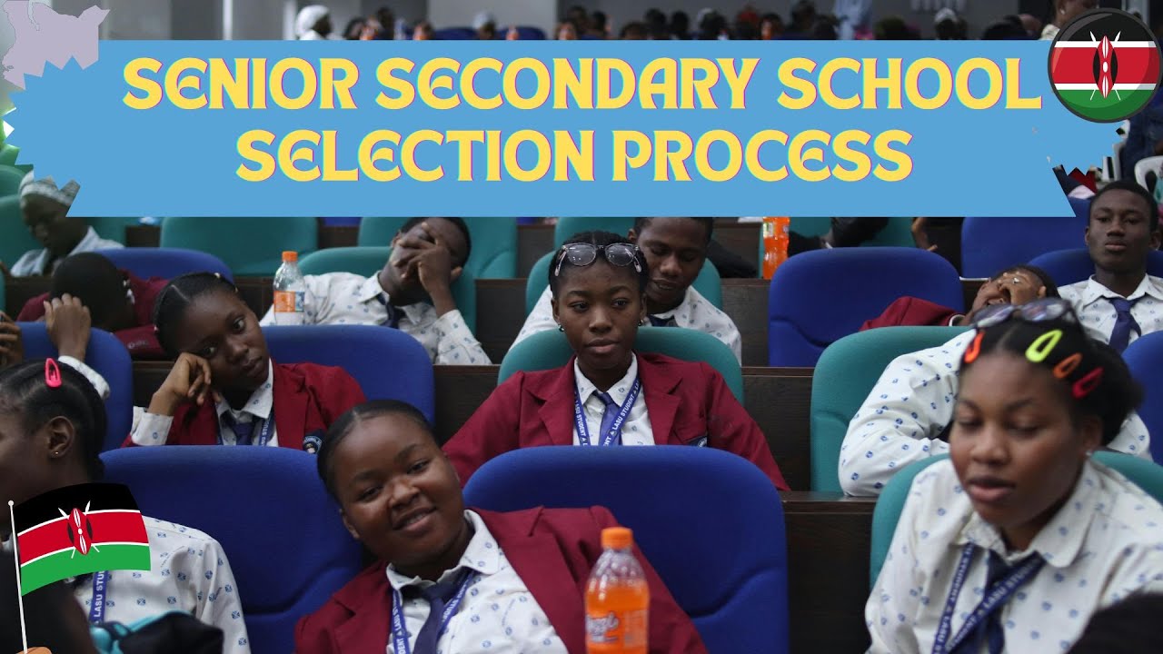 Senior Secondary Selection Process in Kenya: An Explainer