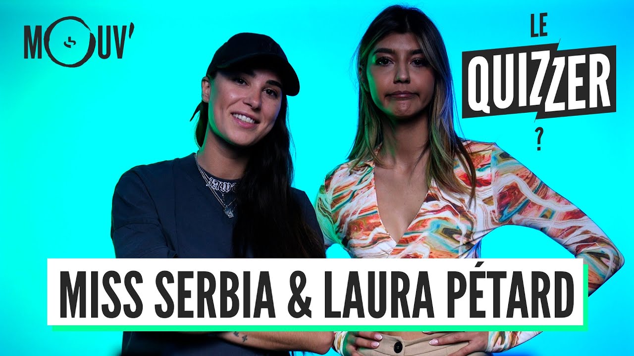 Le Quizzer : Miss Serbia et Laura Pétard font le test 