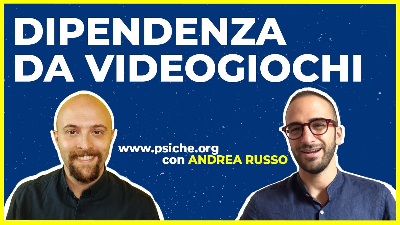 Dipendenza da Videogiochi - con il Dott. Andrea Russo [**www.psiche.org**]