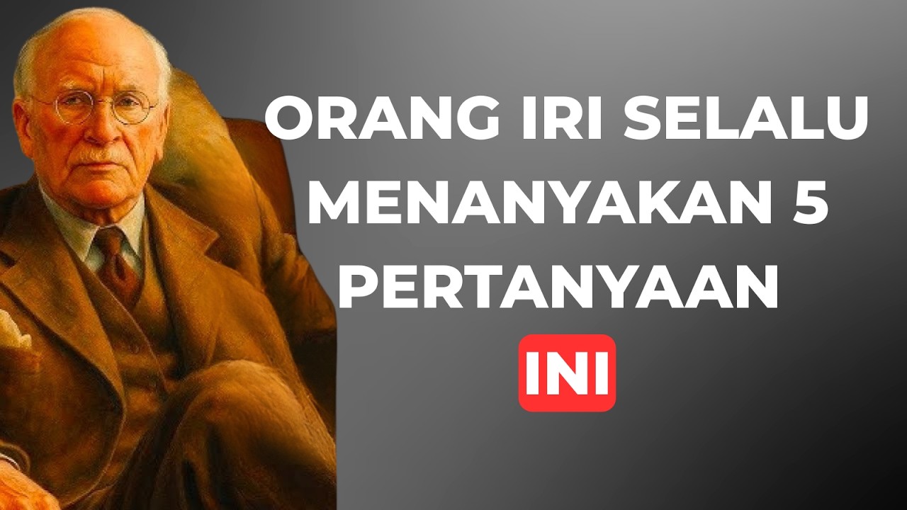5 Pertanyaan yang Selalu Diajukan Orang Iri (JANGAN TERJEBAK) | Carl Jung