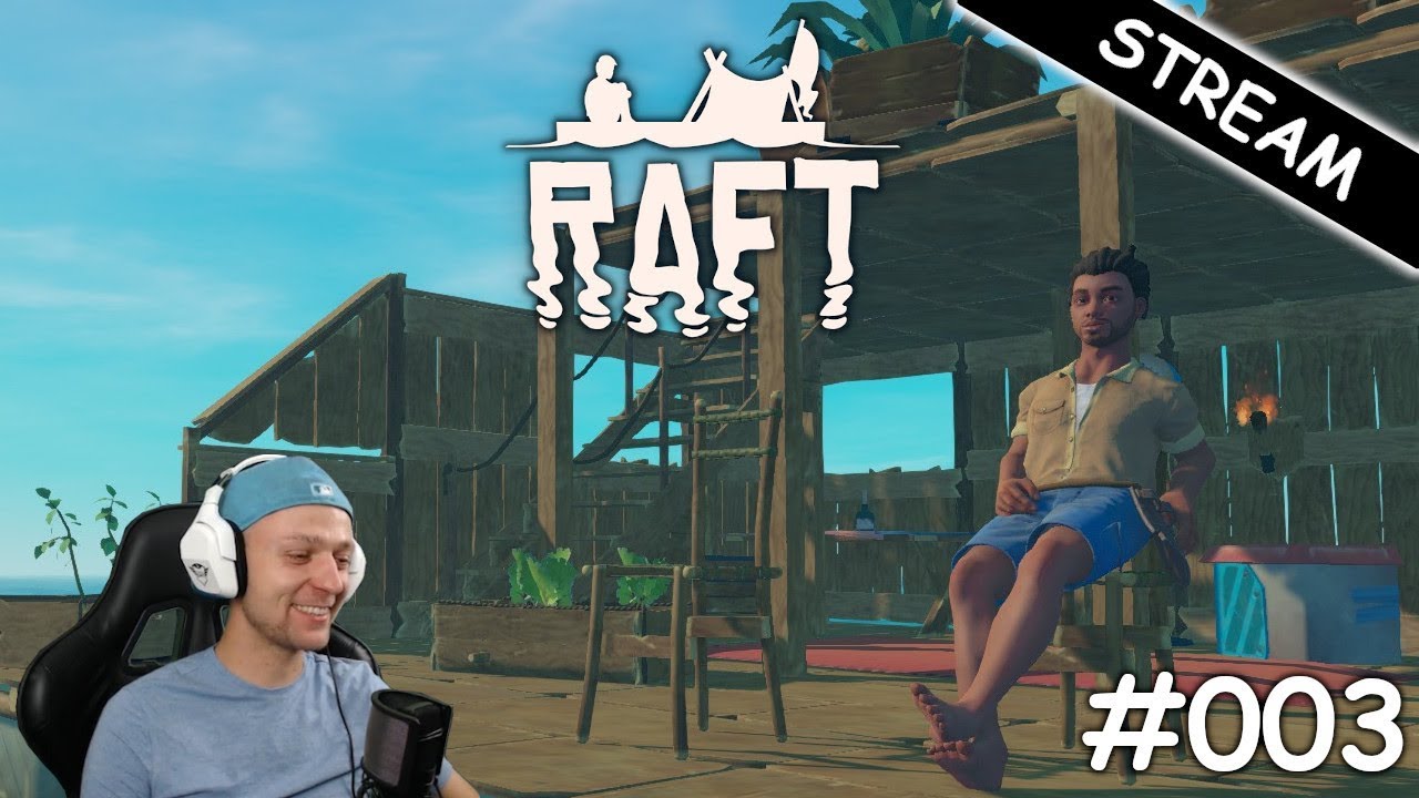 Raft #003 Ausbau, essen und nicht schon wieder... [mit CyBeaer]