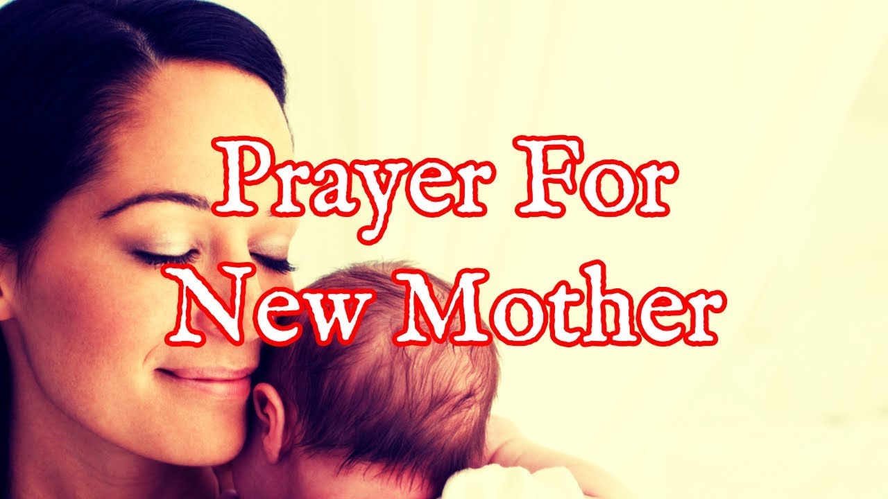 Prayer For a New Mother | Prayers For a New Mom