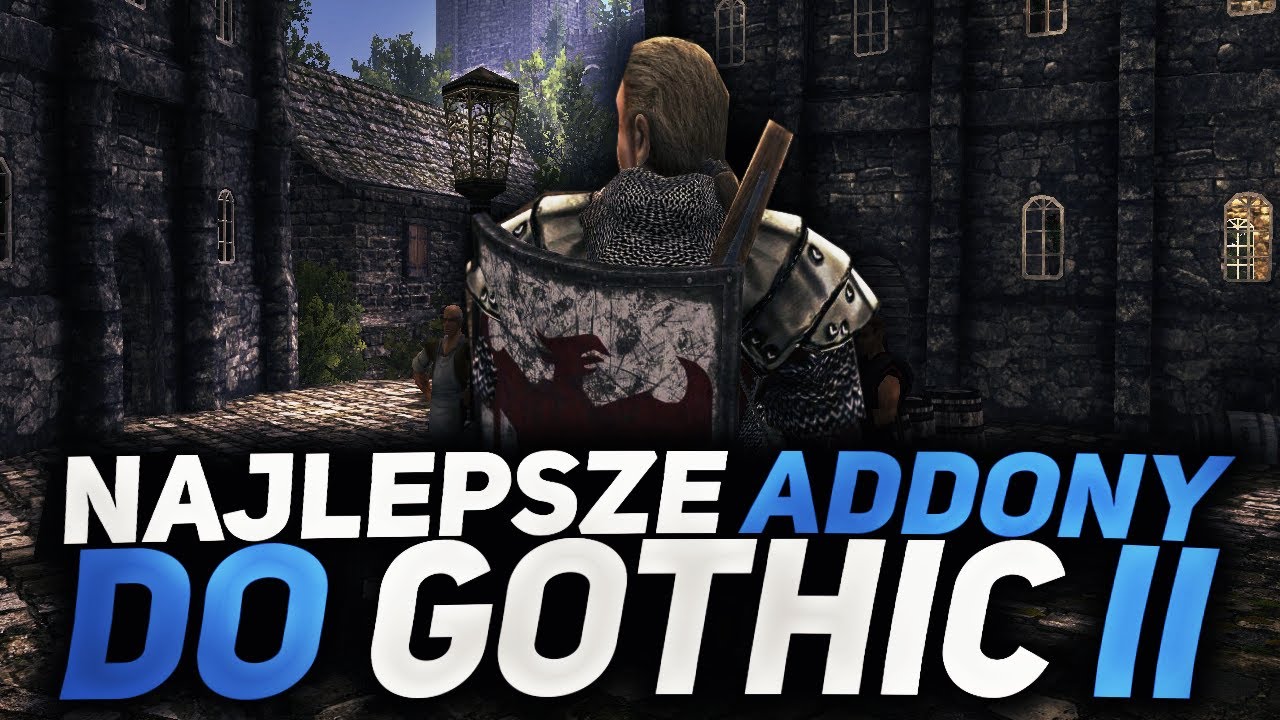 5 NAJLEPSZYCH ADDONÓW DO GOTHIC II!