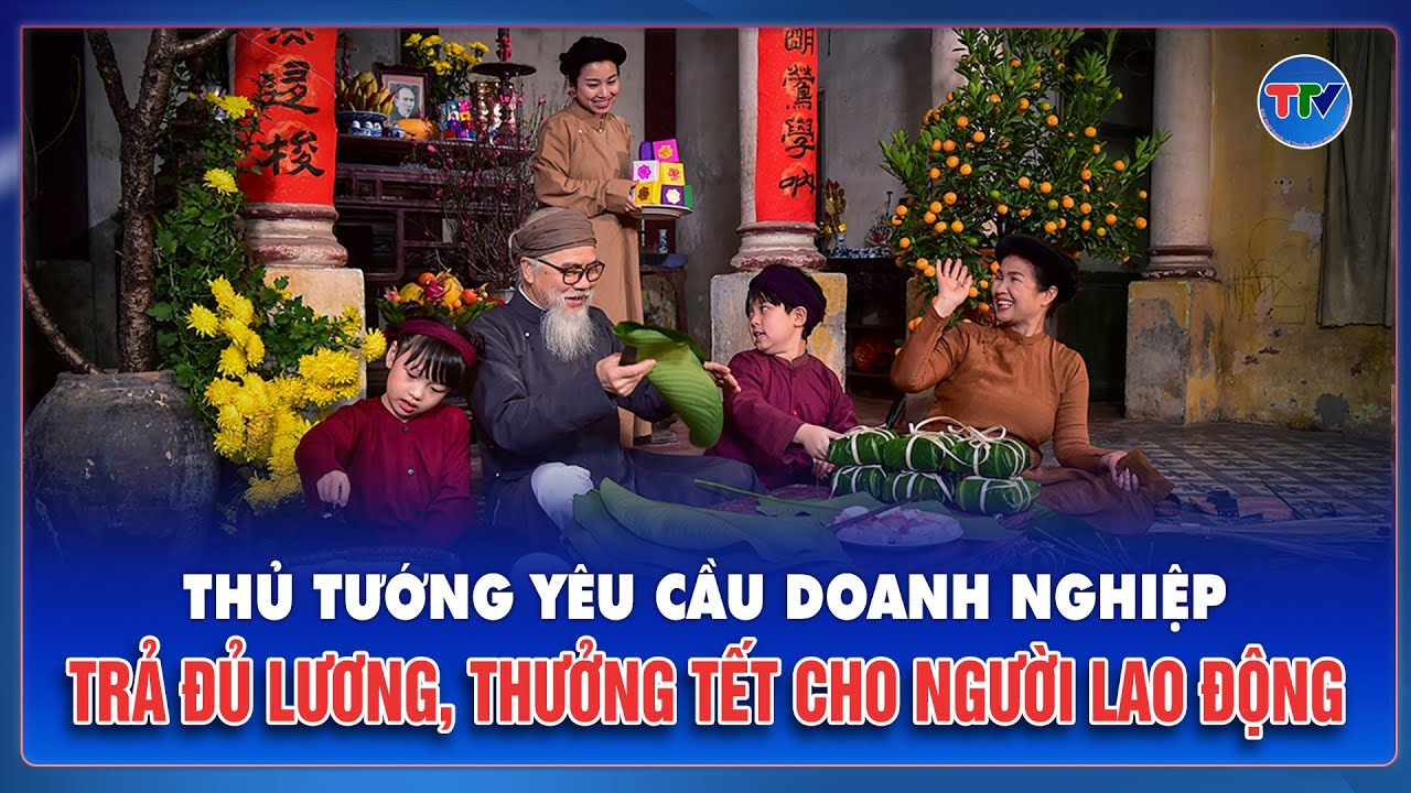 Thủ tướng yêu cầu đôn đốc doanh nghiệp chi trả đầy đủ lương, thưởng Tết cho người lao động