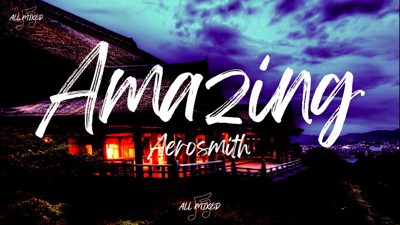 Aerosmith - Amazing (Lyrics)