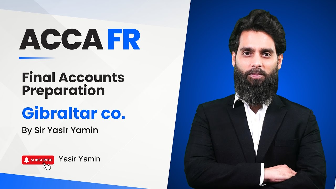 Final Accounts Preparation | ACCA FR | Gibraltar Co.