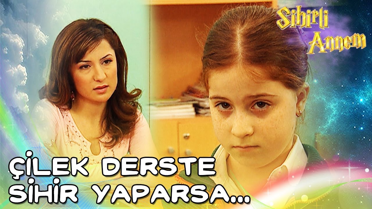 Sihirli Annem - Çilek Derste Sihir Yaparsa...