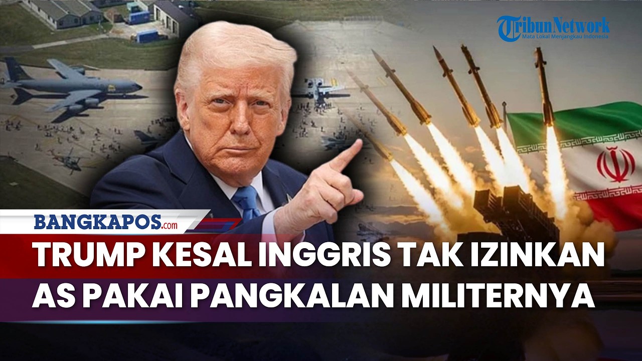 Trump Kesal Inggris Tak Izinkan Pakai Pangkalan Militernya untuk Serang Iran: Melanggar Hukum