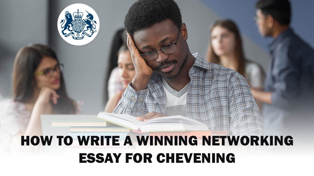 How to Write a Winning Networking Essay for Chevening