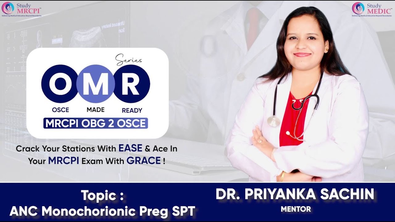 MRCPI OBG Part 2 OSCE|OMR Season 2 Series|ANC Monochorionic Preg SPT| Dr Priyanka Sachin| StudyMRCPI