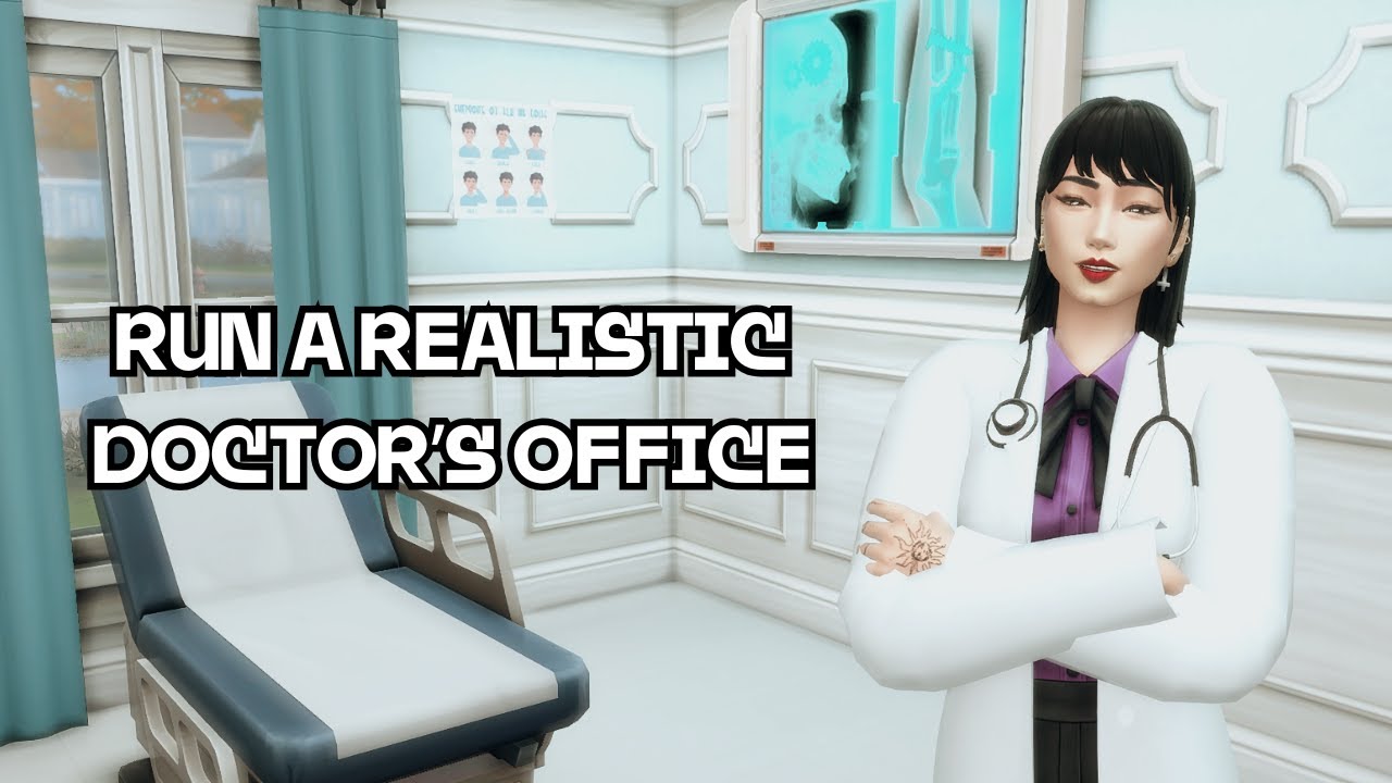 How to Run a Functional Doctor's Office in the Sims 4 With and Without Mods