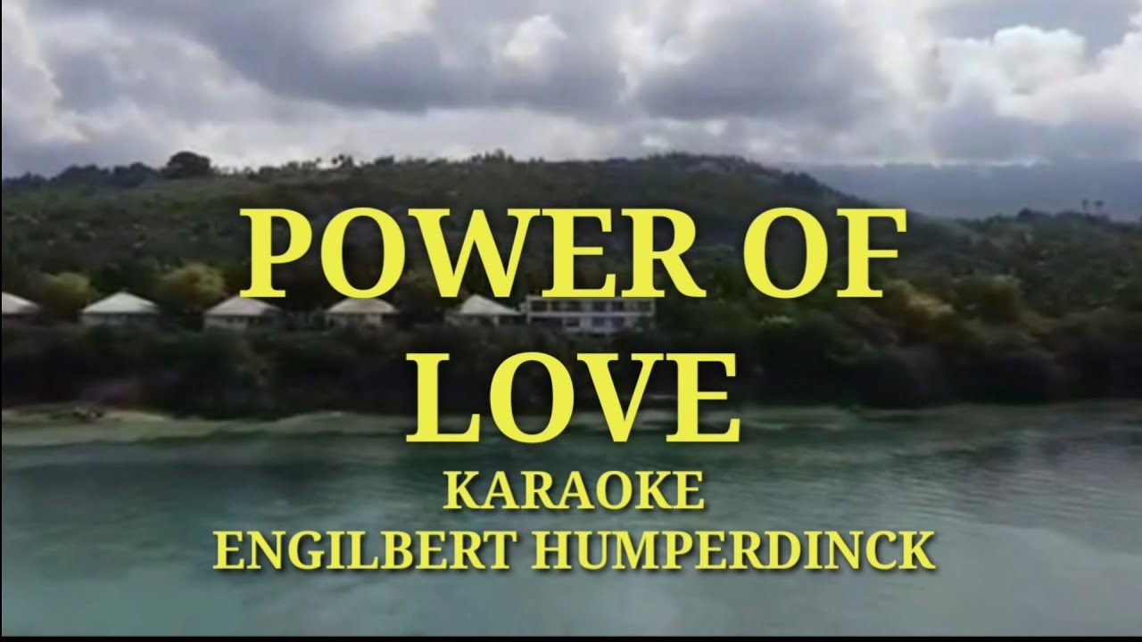 Power of love karaoke by Engilbert Humperdinck version