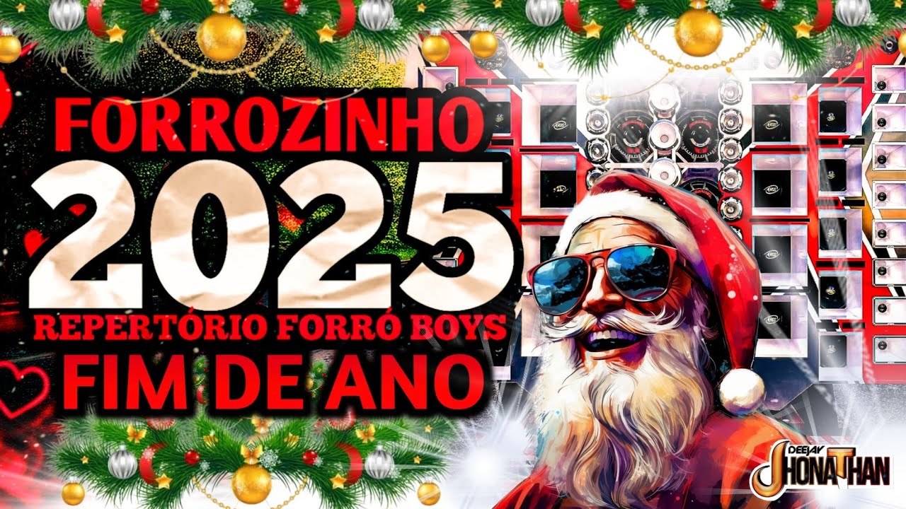 SET VERSÃO FORRÓ BOYS 2025 FIM DE ANO 🎵 REPERTÓRIO DEZEMBRO PRA CURTIR NO NATAL 🎄 (DJ JHONATHAN)