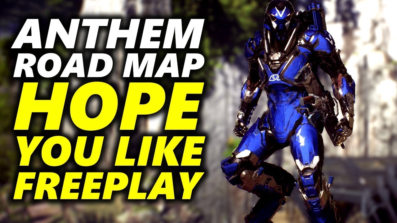 ANTHEM ROADMAP - Hope You Like Freeplay ? (NO SPOILERS)
