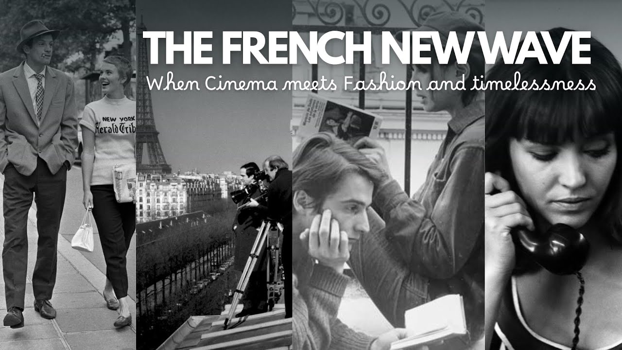 The French New Wave &ndash; When Cinema meets Fashion and timelessness