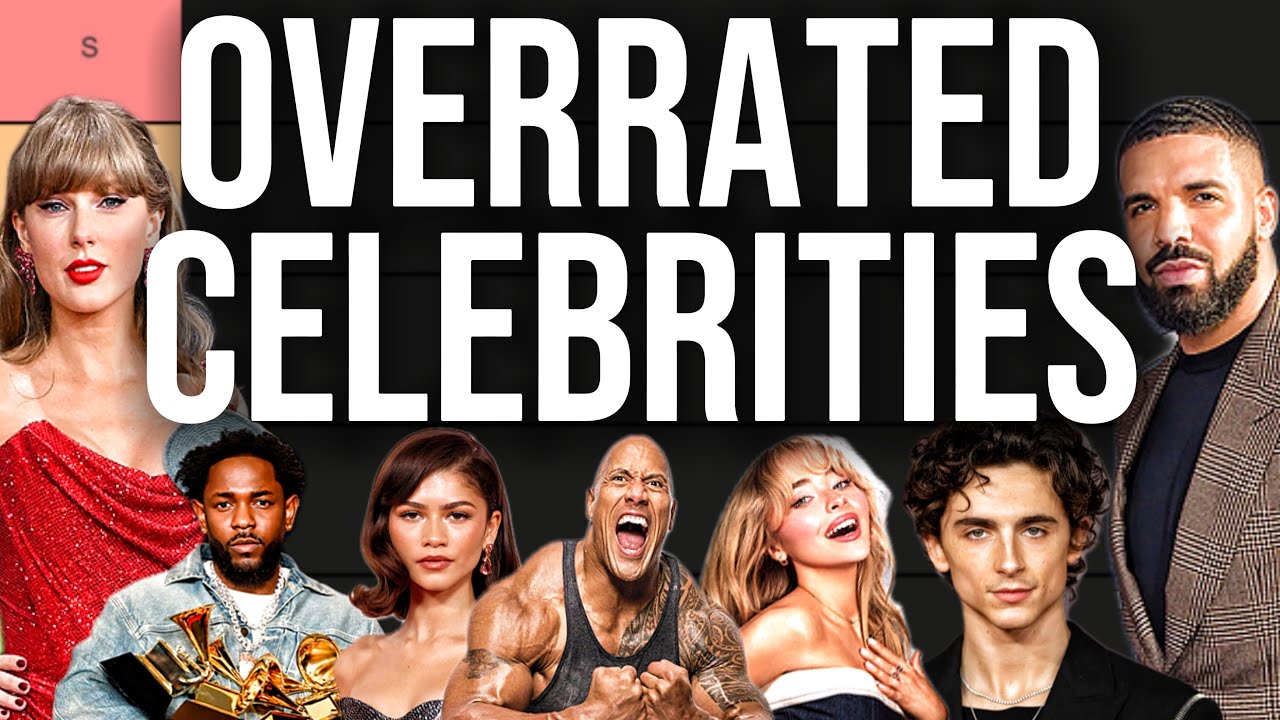 Who Is The Most Overrated Celebrity? (Tier List)