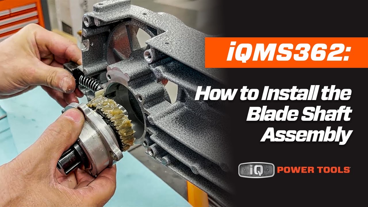iQMS362 How to Install the Blade Shaft Assembly