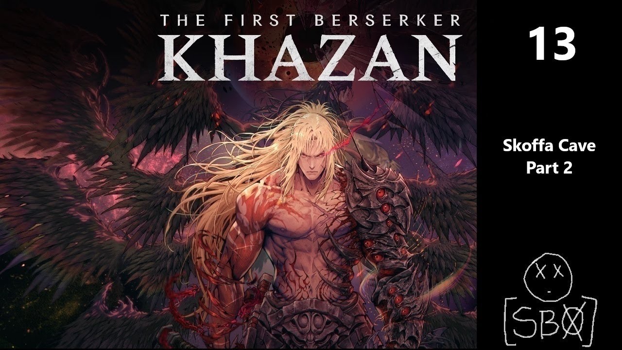 The First Berserker: Khazan | Part 13 - Skoffa Cave Part 2