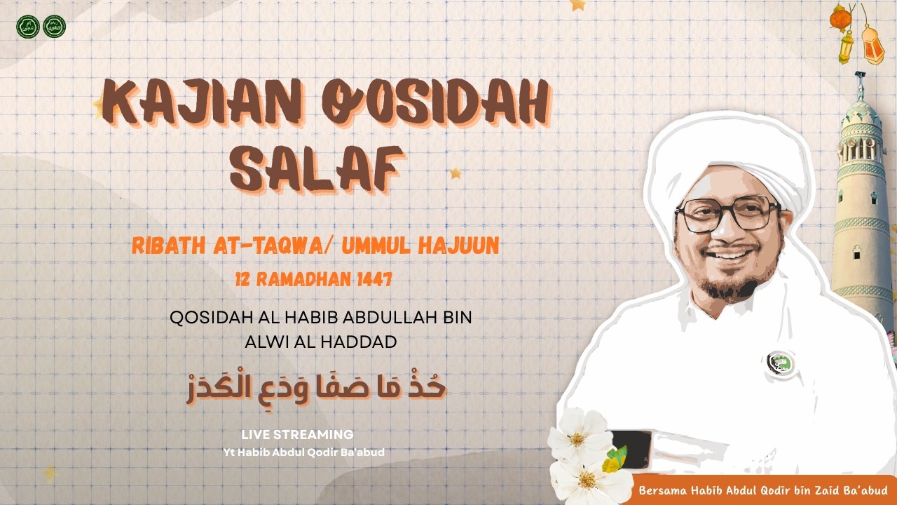 KAJIAN QOSIDAH SALAF  - QOSIDAH HABIB ABDULLAH BIN ALWI ALHADDAD - حُذْ مَا صَفَا وَدَعِ الْكَدَرْ