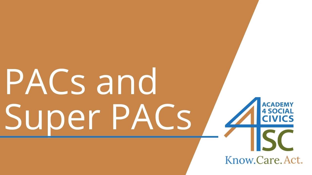 PACs and Super PACs: Fundraising Powerhouses - U.S. Elections Series | Academy 4 Social Change