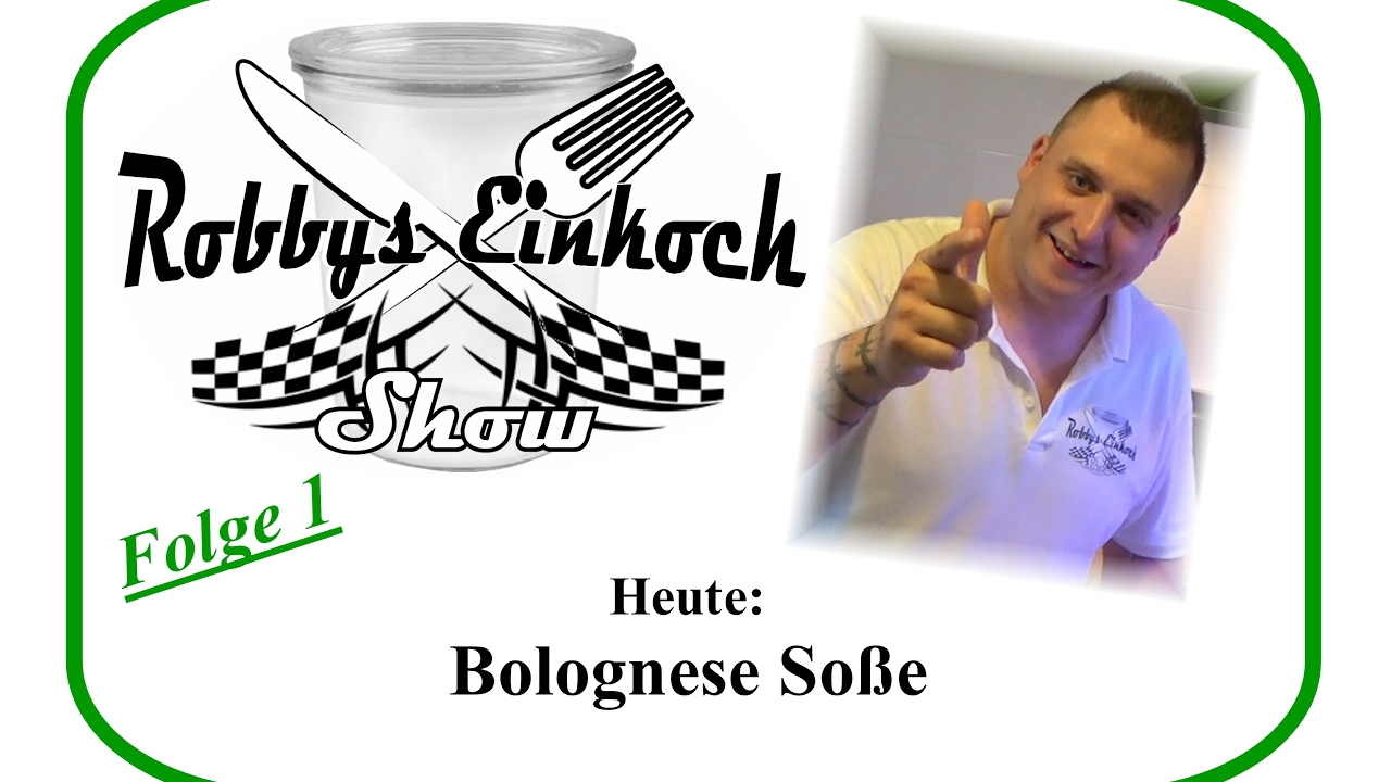 Bolognesesauce Einkochen Robbys Einkoch Show Teil 1