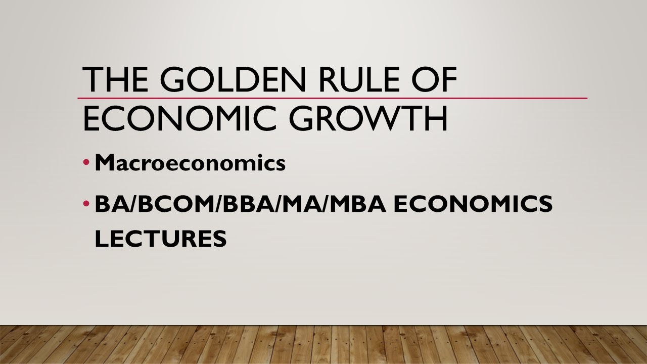 Golden Rule of Economic Growth | Macroeconomics |  Edmund Phelps |Maximizing Long-Term Consumption