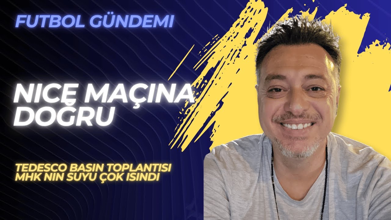 Fenerbahçe’de Kritik Hafta: Nice Maçı, Tedesco’nun Açıklamaları ve MHK Krizi !
