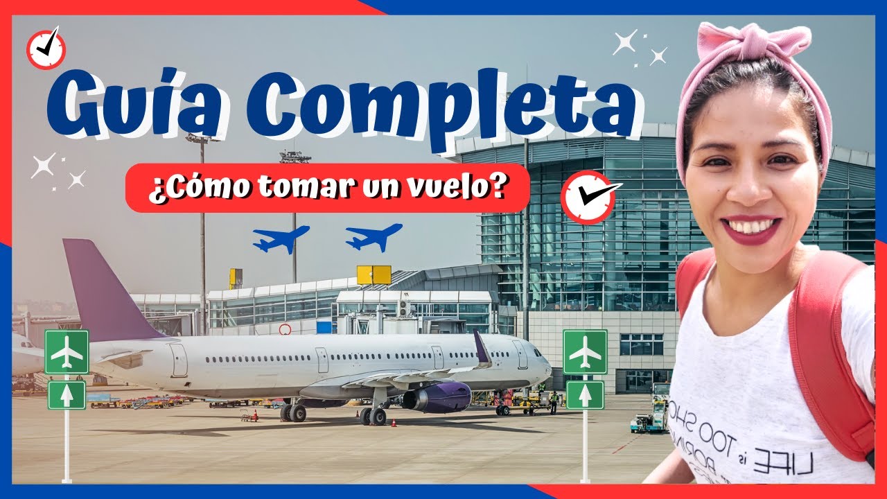 CÓMO VIAJAR en AVIÓN 🛩️ GUÍA COMPLETA para volar por primera vez 👍🏼