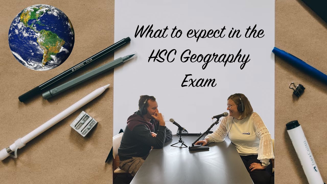 What to expect in the HSC Geography Exam
